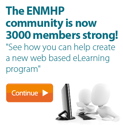 The ENMHP community is now 3000 members strong - See how you can help create a new web based eLearning program